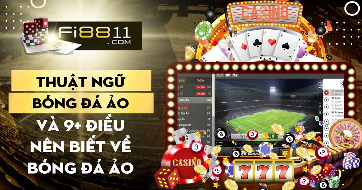 Thuật ngữ bóng đá ảo và 9+ điều nên biết về bóng đá ảo Thuật Ngữ Bóng đá ảo Và 9+ điều Nên Biết Về Bóng đá ảo