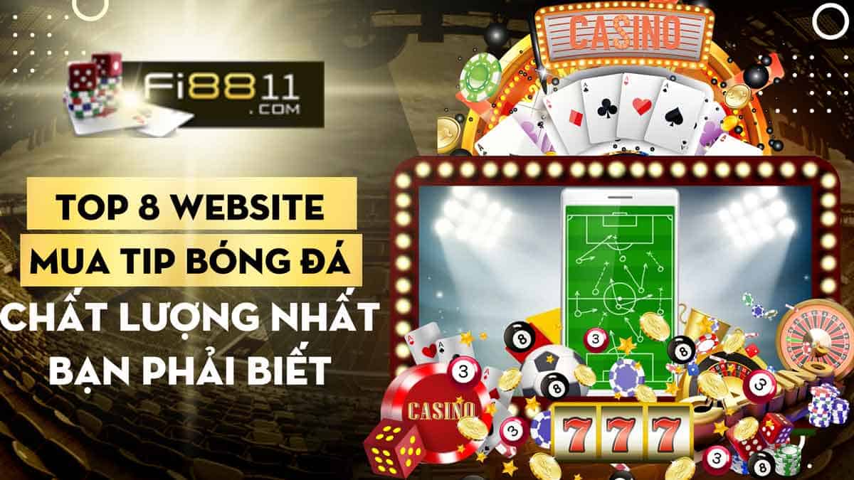 Top 8 Website mua Tip bóng đá chất lượng nhất bạn phải biết Top 8 Website Mua Tip Bóng đá Chất Lượng Nhất Bạn Phải Biết