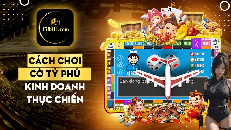 Cách chơi cờ tỷ phú: Hướng dẫn chi tiết cho người mới bắt đầu Cách chơi cờ tỷ phú: Hướng dẫn chi tiết cho người mới bắt đầu