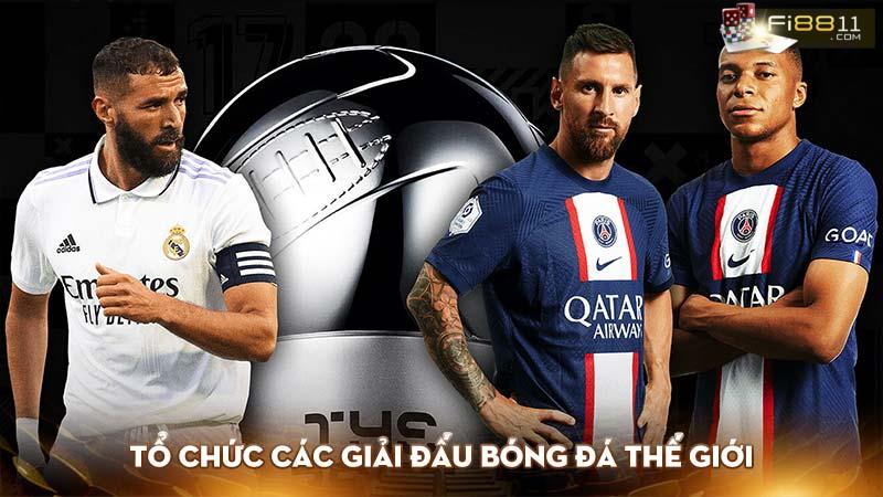 FIFA là viết tắt của từ gì? Những thách thức trong tương lai của Fifa Tổ chức các giải đấu bóng đá thế giới