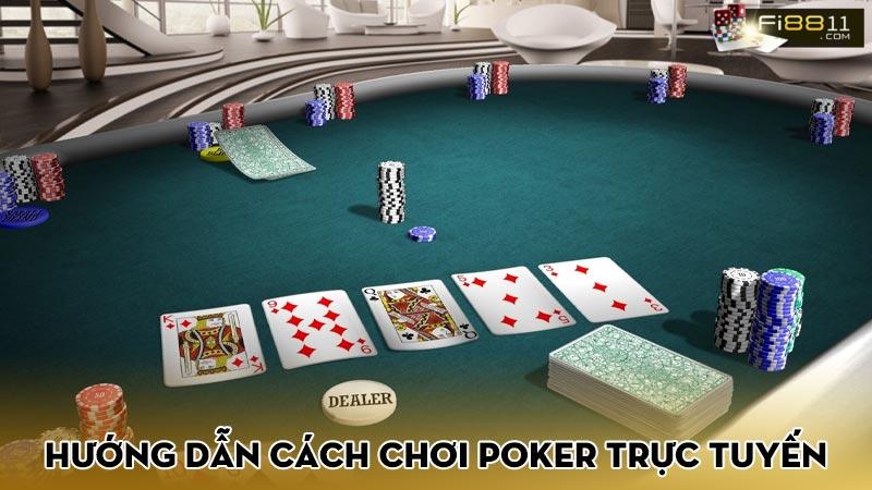 Poker trực tuyến - 3 chiến thuật giúp bạn có được thắng lớn Hướng dẫn cách chơi poker trực tuyến