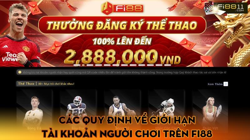 Tại sao nhà cái Fi88 giới hạn tài khoản người chơi Các quy định về giới hạn tài khoản người chơi trên Fi88