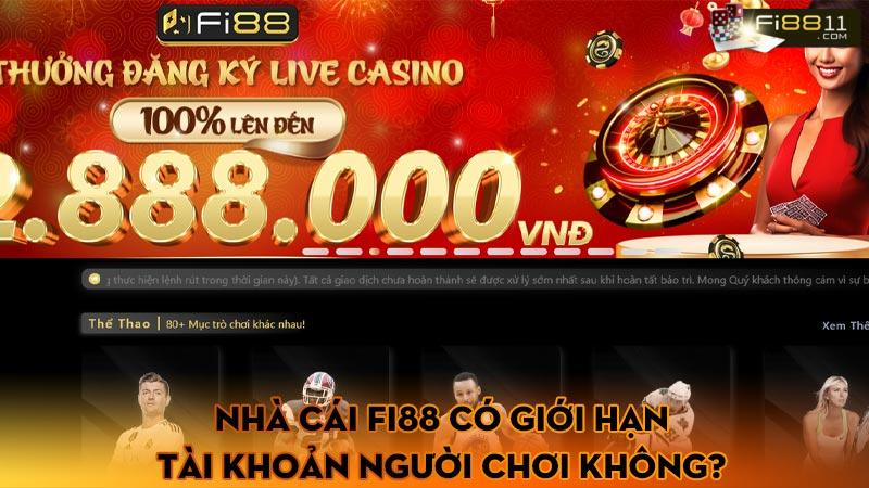 Tại sao nhà cái Fi88 giới hạn tài khoản người chơi Nhà cái Fi88 có giới hạn tài khoản người chơi không?